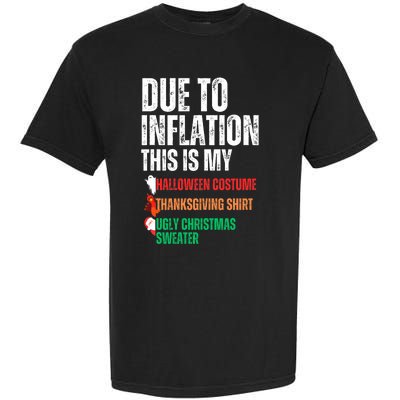 Due To Inflation This Is My Halloween Thanksgiving Christmas Garment-Dyed Heavyweight T-Shirt