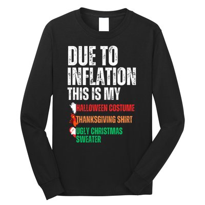 Due To Inflation This Is My Halloween Thanksgiving Christmas Long Sleeve Shirt