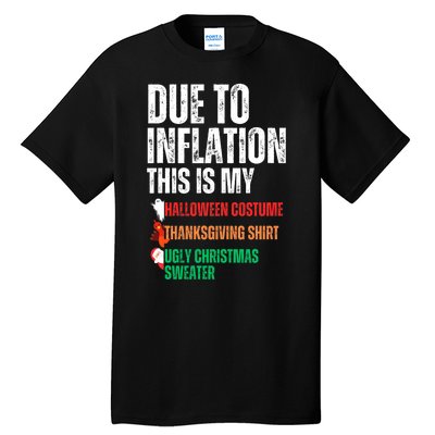 Due To Inflation This Is My Halloween Thanksgiving Christmas Tall T-Shirt