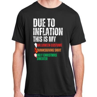 Due To Inflation This Is My Halloween Thanksgiving Christmas Adult ChromaSoft Performance T-Shirt