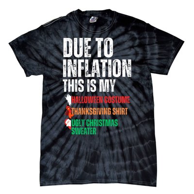 Due To Inflation This Is My Halloween Thanksgiving Christmas Tie-Dye T-Shirt