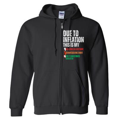 Due To Inflation This Is My Halloween Thanksgiving Christmas Full Zip Hoodie