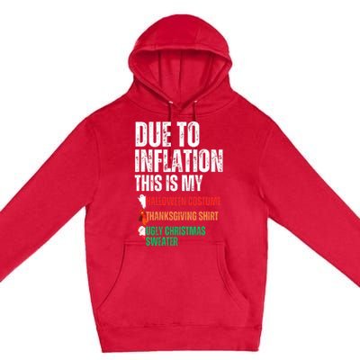 Due To Inflation This Is My Halloween Thanksgiving Christmas Premium Pullover Hoodie