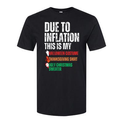 Due To Inflation This Is My Halloween Thanksgiving Christmas Softstyle CVC T-Shirt