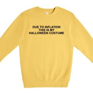 Due To Inflation This Is My Halloween Costume Funny Premium Crewneck Sweatshirt