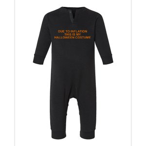 Due To Inflation This Is My Halloween Costume Funny Infant Fleece One Piece