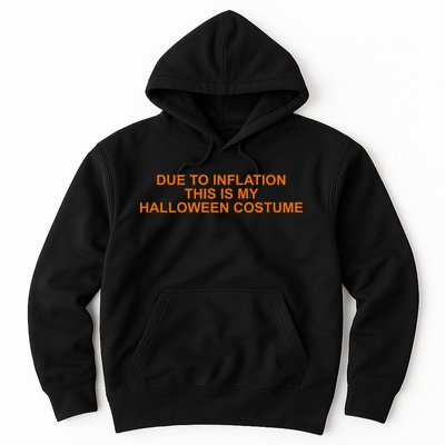 Due To Inflation This Is My Halloween Costume Funny Hoodie
