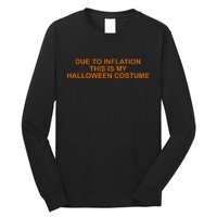 Due To Inflation This Is My Halloween Costume Funny Long Sleeve Shirt