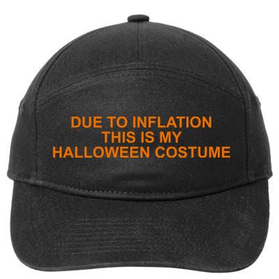 Due To Inflation This Is My Halloween Costume Funny 7-Panel Snapback Hat