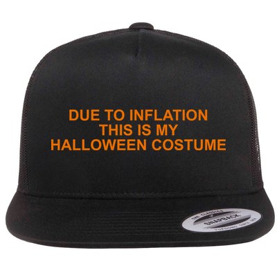 Due To Inflation This Is My Halloween Costume Funny Flatbill Hat