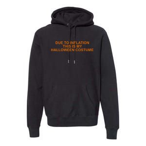 Due To Inflation This Is My Halloween Costume Funny Premium Hoodie