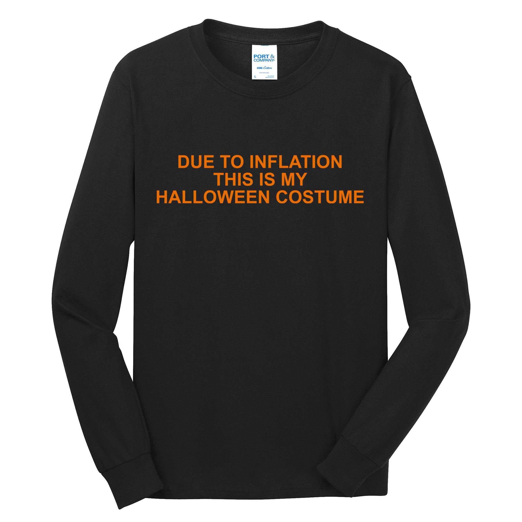 Due To Inflation This Is My Halloween Costume Funny Tall Long Sleeve T-Shirt