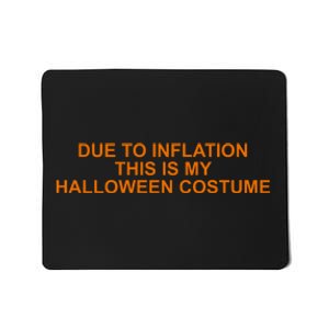 Due To Inflation This Is My Halloween Costume Funny Mousepad