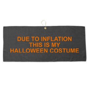 Due To Inflation This Is My Halloween Costume Funny Large Microfiber Waffle Golf Towel