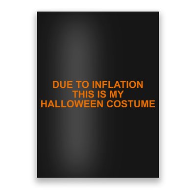 Due To Inflation This Is My Halloween Costume Funny Poster