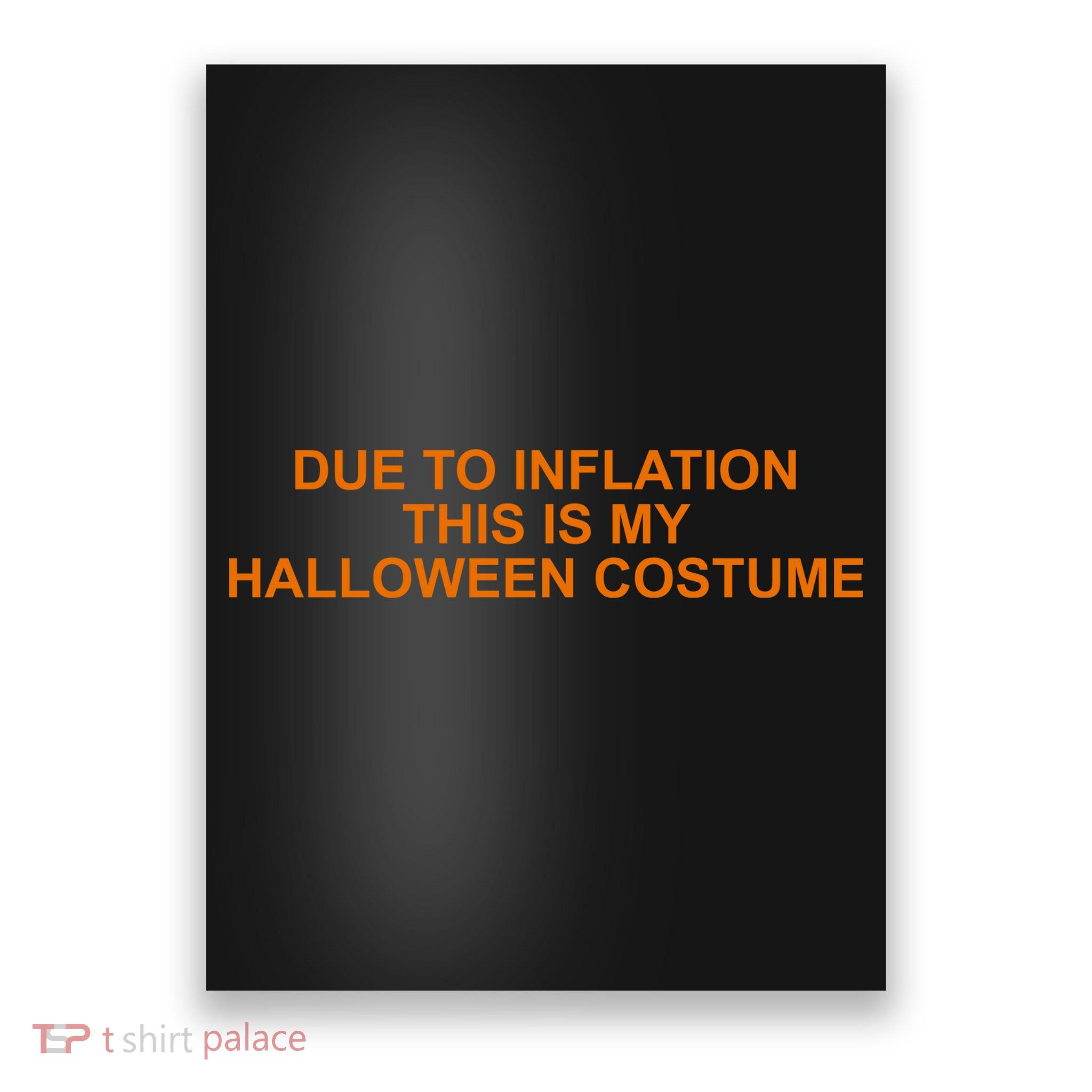 Due To Inflation This Is My Halloween Costume Funny Poster