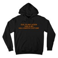 Due To Inflation This Is My Halloween Costume Funny Tall Hoodie