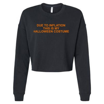 Due To Inflation This Is My Halloween Costume Funny Cropped Pullover Crew