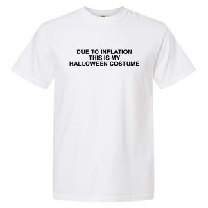 Due To Inflation This Is My Halloween Costume Funny Garment-Dyed Heavyweight T-Shirt