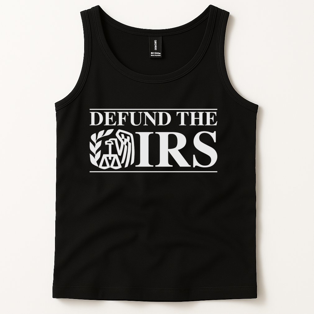 Defund The IRS Tank Top