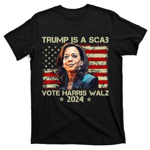 Donald Trump Is A Scab Vote Harris T-Shirt