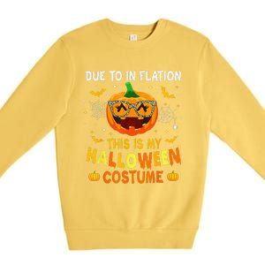 Due To Inflation This Is My Halloween Costume Premium Crewneck Sweatshirt