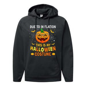 Due To Inflation This Is My Halloween Costume Performance Fleece Hoodie