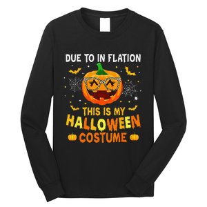 Due To Inflation This Is My Halloween Costume Long Sleeve Shirt