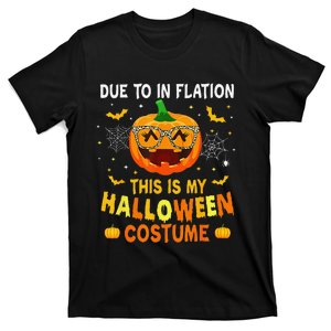 Due To Inflation This Is My Halloween Costume T-Shirt