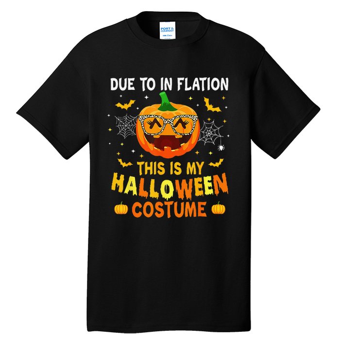 Due To Inflation This Is My Halloween Costume Tall T-Shirt