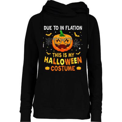 Due To Inflation This Is My Halloween Costume Womens Funnel Neck Pullover Hood