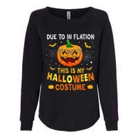 Due To Inflation This Is My Halloween Costume Womens California Wash Sweatshirt