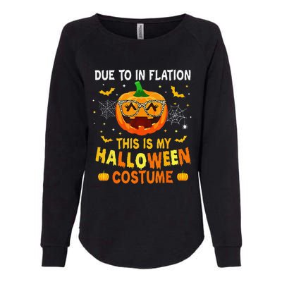 Due To Inflation This Is My Halloween Costume Womens California Wash Sweatshirt