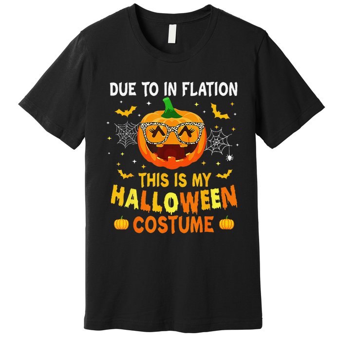 Due To Inflation This Is My Halloween Costume Premium T-Shirt