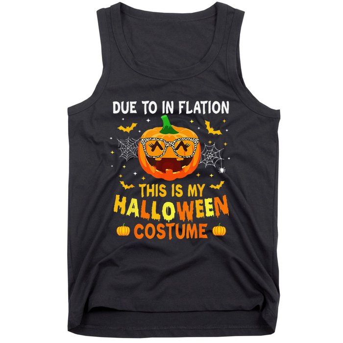 Due To Inflation This Is My Halloween Costume Tank Top