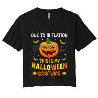 Due To Inflation This Is My Halloween Costume Women's Crop Top Tee