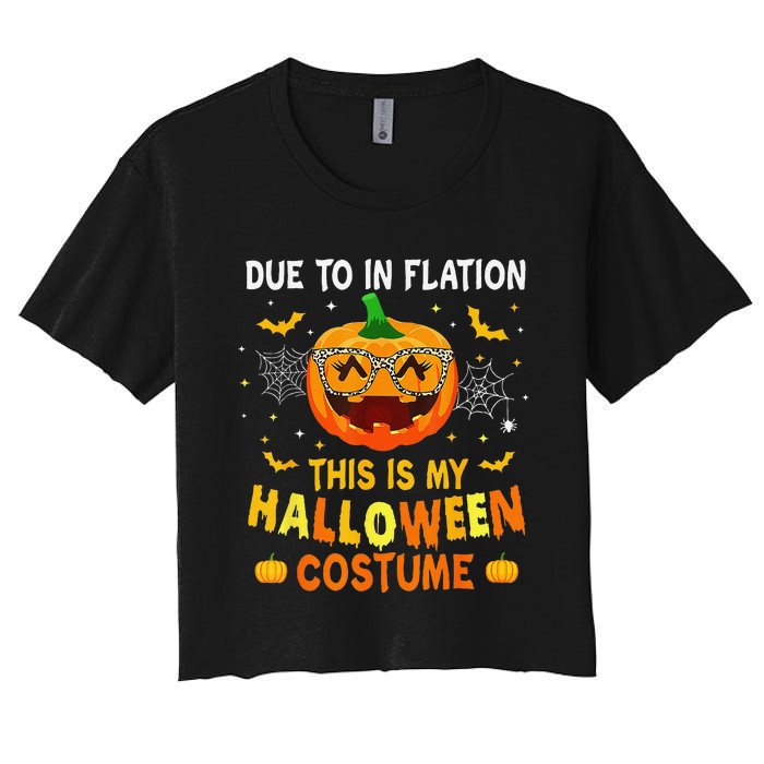 Due To Inflation This Is My Halloween Costume Women's Crop Top Tee