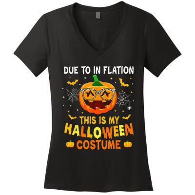 Due To Inflation This Is My Halloween Costume Women's V-Neck T-Shirt