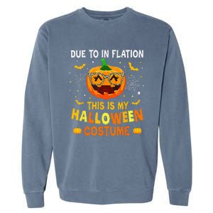 Due To Inflation This Is My Halloween Costume Garment-Dyed Sweatshirt