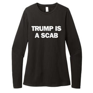 Donald Trump Is A Scab Womens CVC Long Sleeve Shirt