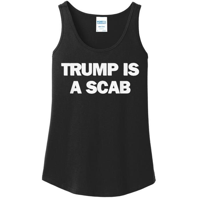 Donald Trump Is A Scab Ladies Essential Tank