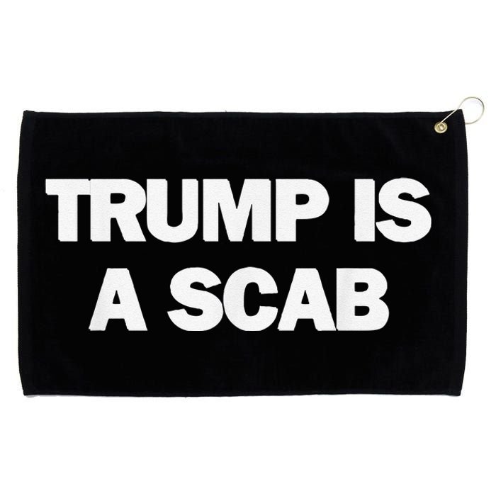 Donald Trump Is A Scab Grommeted Golf Towel