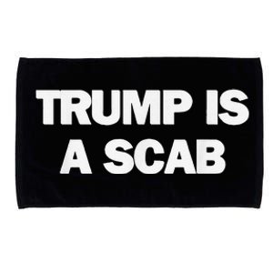 Donald Trump Is A Scab Microfiber Hand Towel