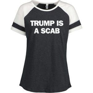 Donald Trump Is A Scab Enza Ladies Jersey Colorblock Tee