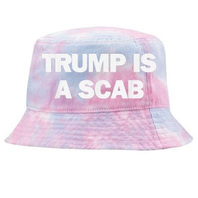 Donald Trump Is A Scab Tie-Dyed Bucket Hat