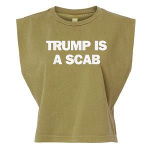 Donald Trump Is A Scab Garment-Dyed Women's Muscle Tee