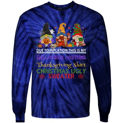 Due To Inflation This Is My Halloween Thanksgiving Christmas Tie-Dye Long Sleeve Shirt