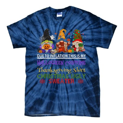 Due To Inflation This Is My Halloween Thanksgiving Christmas Tie-Dye T-Shirt