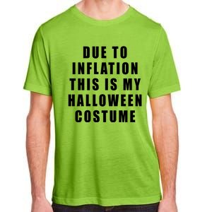 Due To Inflation This Is My Halloween Costume Adult ChromaSoft Performance T-Shirt