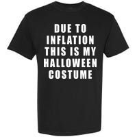 Due To Inflation This Is My Halloween Costume Garment-Dyed Heavyweight T-Shirt